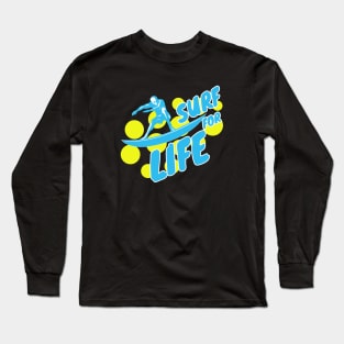 Surf for Life Long Sleeve T-Shirt